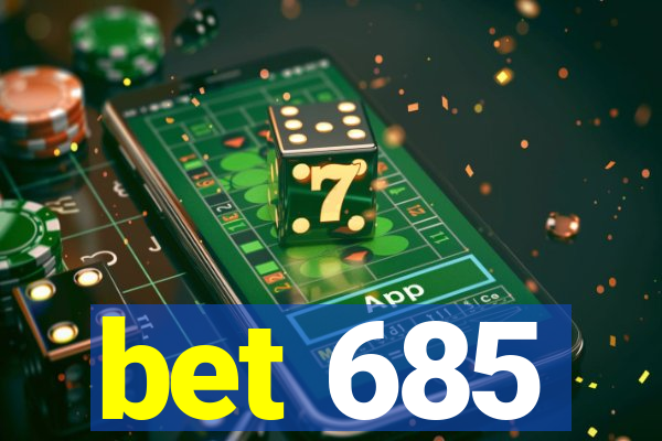 bet 685